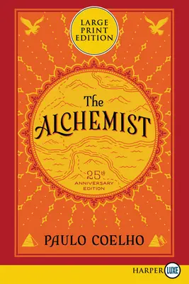Alchymista 25. výročie: Rozprávka o tom, ako ísť za svojím snom - The Alchemist 25th Anniversary: A Fable about Following Your Dream