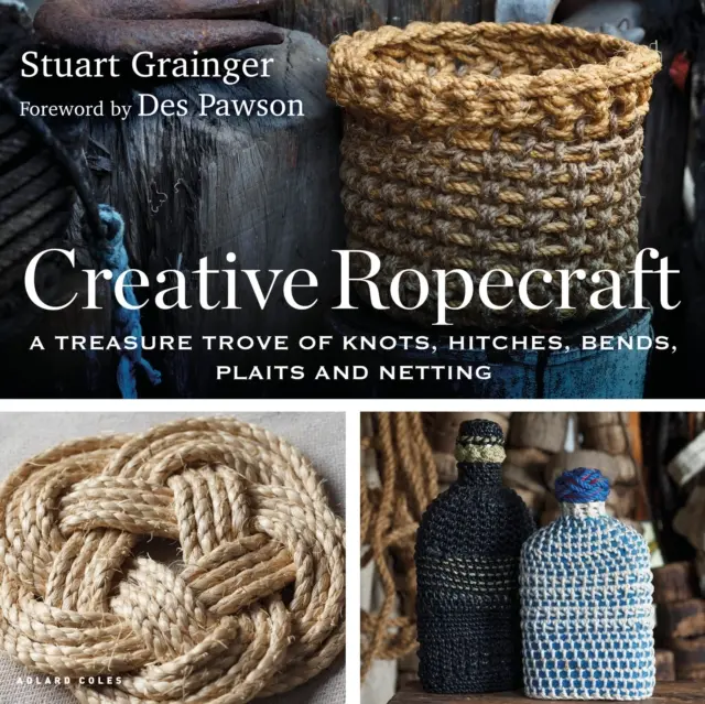 Tvorivé lanovkárstvo - Pokladnica uzlov, zástaviek, ohybov, pletenín a sietí - Creative Ropecraft - A treasure trove of knots, hitches, bends, plaits and netting