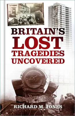 Odhalené stratené tragédie Británie - Britain's Lost Tragedies Uncovered