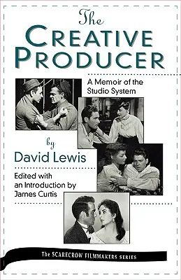 Kreatívny producent: David Lewis: Spomienky na štúdiový systém - The Creative Producer: A Memoir of the Studio System, by David Lewis