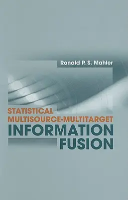 Štatistická fúzia informácií z viacerých zdrojov a viacerých cieľov - Statistical Multisource-Multitarget Information Fusion