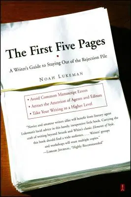 Prvých päť strán: Príručka spisovateľa, ako sa vyhnúť kope odmietnutých textov - The First Five Pages: A Writer's Guide to Staying Out of the Rejection Pile