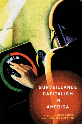 Kapitalizmus sledovania v Amerike - Surveillance Capitalism in America