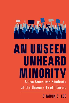 Neviditeľná a nepočuteľná menšina: Ázijsko-americkí študenti na Illinoiskej univerzite - An Unseen Unheard Minority: Asian American Students at the University of Illinois