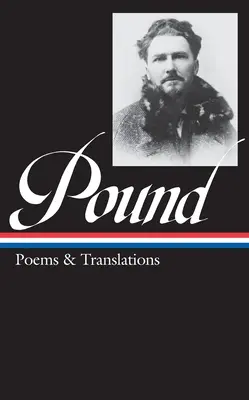 Ezra Pound: Básne a preklady (Loa #144) - Ezra Pound: Poems & Translations (Loa #144)