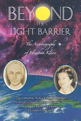 Za svetelnou bariérou: Autobiografia Elizabeth Klarerovej - Beyond the Light Barrier: The Autobiography of Elizabeth Klarer