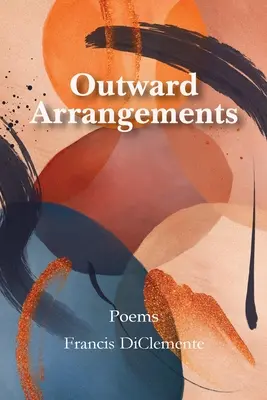 Vonkajšie usporiadanie: Básne - Outward Arrangements: Poems