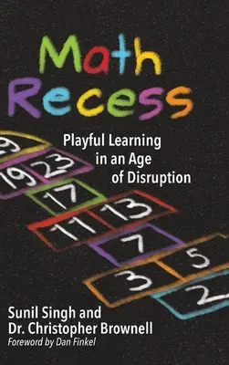 Matematické prestávky: Matematické prestávky v hravom prostredí: Hravé učenie v dobe rozvratu - Math Recess: Playful Learning for an Age of Disruption