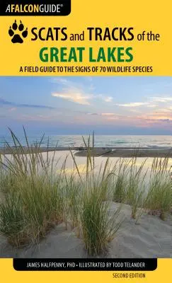 Scats and Tracks of the Great Lakes: Terénny sprievodca po stopách 70 druhov voľne žijúcich živočíchov, druhé vydanie - Scats and Tracks of the Great Lakes: A Field Guide to the Signs of 70 Wildlife Species, 2nd Edition