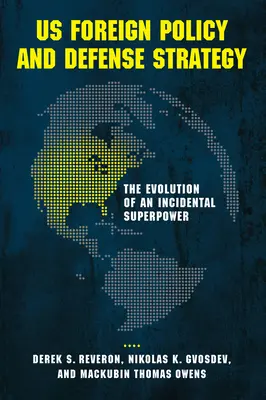 Zahraničná politika a obranná stratégia USA: Vývoj náhodnej superveľmoci - US Foreign Policy and Defense Strategy: The Evolution of an Incidental Superpower