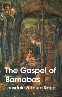 Barnabášovo evanjelium (Lonsdale Ragg (prekladateľ) Laura Ragg) - The Gospel Of Barnabas (Lonsdale Ragg (Translator) Laura Ragg)