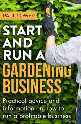 Založenie a prevádzka záhradníctva, 3. vydanie - Start and Run a Gardening Business, 3rd Edition