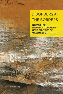 Poruchy na hraniciach; hľadanie Gesamtkunstwerku v obrazoch Anselma Kiefera - Disorders at the Borders; In Search of the Gesamtkunstwerk in the Paintings of Anselm Kiefer