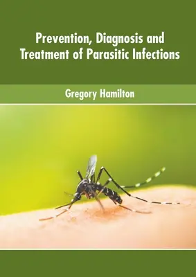 Prevencia, diagnostika a liečba parazitárnych infekcií - Prevention, Diagnosis and Treatment of Parasitic Infections