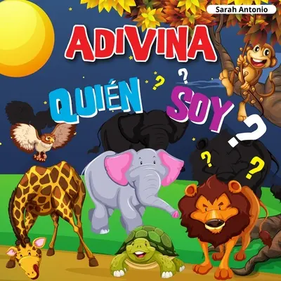 Hádaj, kto som: Zábavná hádanka - Adivina Quin Soy: Un divertido juego de adivinanzas
