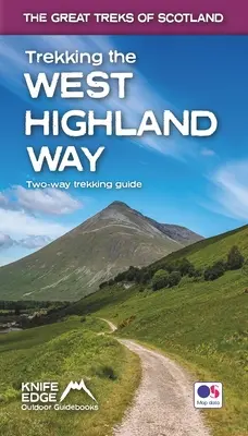 Treking na West Highland Way: Trekingová príručka pre obidva smery - Trekking the West Highland Way: Two-Way Trekking Guide