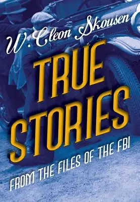 Skutočné príbehy zo spisov FBI: Najznámejší americkí gangstri, mafiáni a členovia mafie: spisy FBI: Najznámejší americkí gangstri, mafiáni a členovia mafie - True Stories from the Files of the FBI: America's Most Notorious Gangsters, Mobsters and Mafia Members