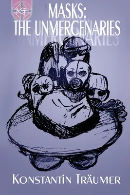 Masky: The Unmercenaries - Masks: The Unmercenaries