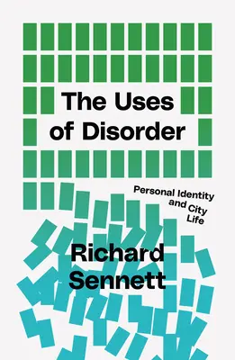 The Uses of Disorder: Osobná identita a život v meste - The Uses of Disorder: Personal Identity and City Life