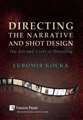 Réžia rozprávania a návrh záberov: Umenie a remeslo réžie (tvrdá väzba, čiernobiela) - Directing the Narrative and Shot Design: The Art and Craft of Directing (Hardback, B&W)