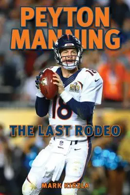Peyton Manning: Posledné rodeo - Peyton Manning: The Last Rodeo