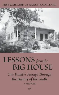 Lekcie z veľkého domu: Učebnice z veľkého domu: cesta jednej rodiny dejinami Juhu - Lessons from the Big House: One Family's Passage Through the History of the South