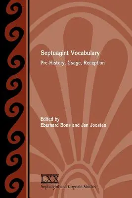 Slovník Septuaginty: Predhistória, používanie, recepcia - Septuagint Vocabulary: Pre-History, Usage, Reception