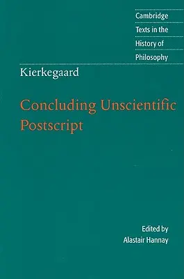 Kierkegaard: Záverečný nevedecký postskript - Kierkegaard: Concluding Unscientific PostScript