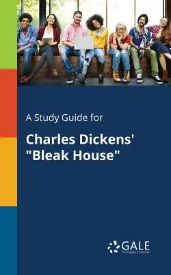 Sprievodca štúdiom k románu Bleak House od Charlesa Dickensa - A Study Guide for Charles Dickens' Bleak House