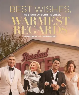 Najlepšie želania, najsrdečnejšie pozdravy: Príbeh Schitt's Creek - Best Wishes, Warmest Regards: The Story of Schitt's Creek