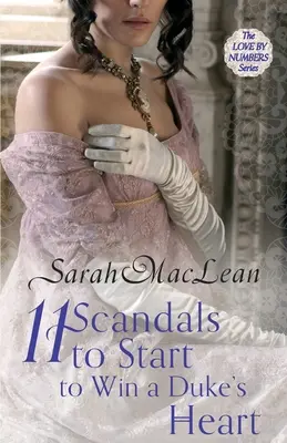 Jedenásť škandálov, ktorými si môžete začať získavať vojvodcovo srdce - číslo 3 v sérii - Eleven Scandals to Start to Win a Duke's Heart - Number 3 in series