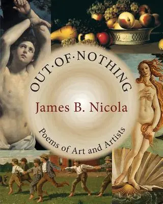 Z ničoho nič: Básne o umení a umelcoch - Out of Nothing: Poems of Art and Artists