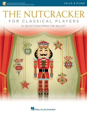 The Nutcracker for Classical Cello Players: 10 Selections from the Ballet with Recorded Piano Accompaniments Online (Luskáčik pre hráčov na klasické violončelo: 10 výberov z baletu s nahratými klavírnymi sprievodmi): Violončelo s klavírnou redukciou - The Nutcracker for Classical Cello Players: 10 Selections from the Ballet with Recorded Piano Accompaniments Online: Cello with Piano Reduction