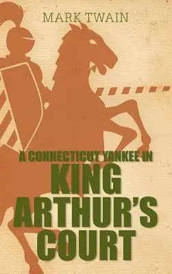 Yankee z Connecticutu na dvore kráľa Artuša - A Connecticut Yankee in King Arthur's Court