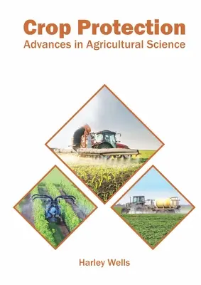 Ochrana plodín: Pokroky v poľnohospodárskej vede - Crop Protection: Advances in Agricultural Science
