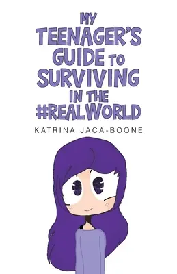 Môj tínedžerský sprievodca prežitím v #reálnom svete - My Teenager's Guide to Surviving in the #Realworld