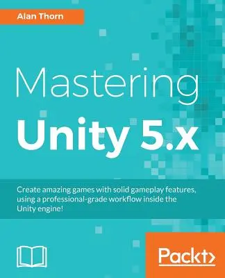 Zvládnutie Unity 5.x - Mastering Unity 5.x