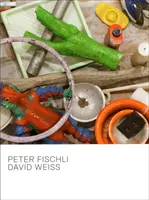 Peter Fischli a David Weiss - Peter Fischli & David Weiss