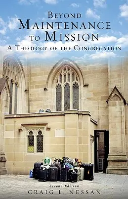Od údržby k misii: Teológia zboru - Beyond Maintenance to Mission: A Theology of the Congregation