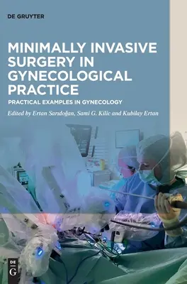 Minimálne invazívna chirurgia v gynekologickej praxi: Praktické príklady v gynekológii - Minimally Invasive Surgery in Gynecological Practice: Practical Examples in Gynecology