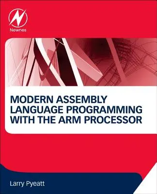 Moderné programovanie v jazyku Assembly s procesorom Arm - Modern Assembly Language Programming with the Arm Processor