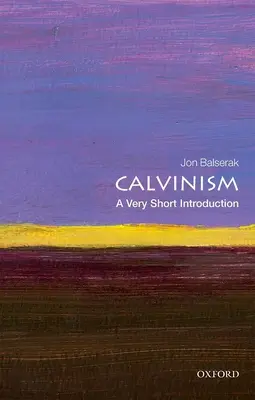 Kalvinizmus: Veľmi krátky úvod - Calvinism: A Very Short Introduction