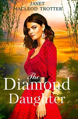 Diamantová dcéra: Séria Raj Hotel: Kniha 3 - The Diamond Daughter: The Raj Hotel Series: Book 3