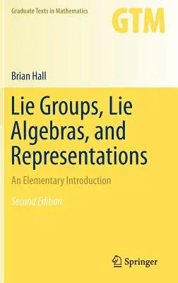 Lieove skupiny, Lieove algebry a reprezentácie: Algebraické algebry: elementárny úvod - Lie Groups, Lie Algebras, and Representations: An Elementary Introduction