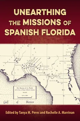 Odkrývanie misií na španielskej Floride - Unearthing the Missions of Spanish Florida