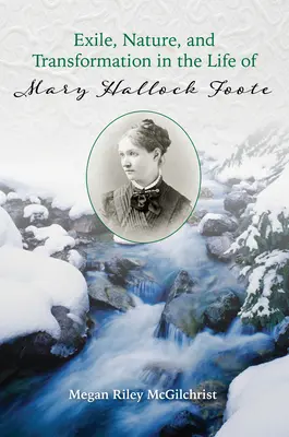 Exil, príroda a transformácia v živote Mary Hallock Footeovej - Exile, Nature, and Transformation in the Life of Mary Hallock Foote