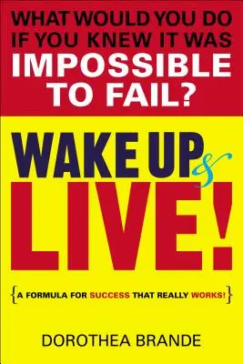 Prebuď sa a ži! Vzorec na úspech, ktorý naozaj funguje! - Wake Up and Live!: A Formula for Success That Really Works!