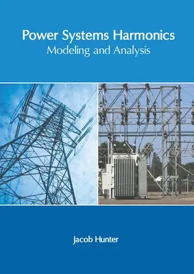Harmonika energetických systémov: Harmónie: Modelovanie a analýza - Power Systems Harmonics: Modeling and Analysis
