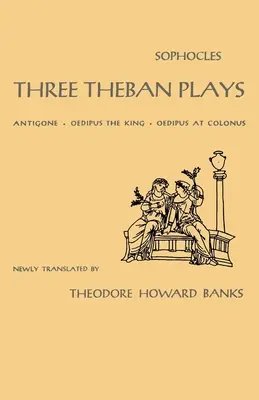 Tri thébske hry: Antigona, Oidipus kráľ, Oidipus v Kolóne - Three Theban Plays: Antigone, Oedipus the King, Oedipus at Colonus