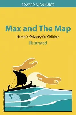 Max a mapa: Homerova Odysea pre deti - Max and The Map: Homer's Odyssey for Children